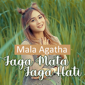 Download Lagu Mala Agatha - Jaga Mata Jaga Hati MP3