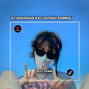 Download Lagu Aldy Erwin - DJ ANDAIKAN KAU DATANG KEMBALI JEDAG JEDUG INS MP3 Download Lagu Aldy Erwin - DJ ANDAIKAN KAU DATANG KEMBALI JEDAG JEDUG INS MP3