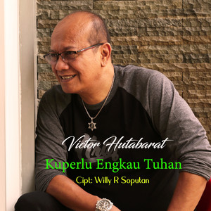 Download Lagu Victor Hutabarat - Kuperlu Engkau Tuhan MP3 Download Lagu Victor Hutabarat - Kuperlu Engkau Tuhan MP3