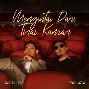Download Lagu Ezad Lazim, Amsyar Leee - Mengintai Dari Tirai Kamar MP3 Download Lagu Ezad Lazim, Amsyar Leee - Mengintai Dari Tirai Kamar MP3