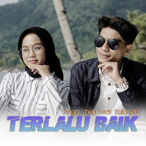 Download Lagu Yoga Vhein, Yollanda - Terlalu Baik MP3 Download Lagu Yoga Vhein, Yollanda - Terlalu Baik MP3