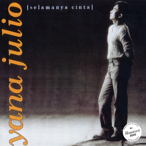 Download Lagu Yana Julio - Selamanya Cinta - Remastered 2025 MP3 Download Lagu Yana Julio - Selamanya Cinta - Remastered 2025 MP3