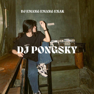 Download Lagu Dj pongsky - DJ Emang Emang Enak MP3