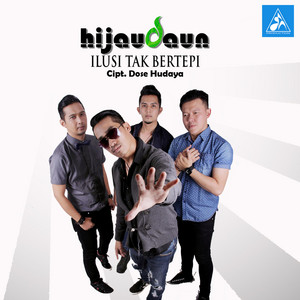Download Lagu Hijau Daun - Ilusi Tak Bertepi MP3 Download Lagu Hijau Daun - Ilusi Tak Bertepi MP3