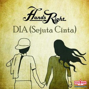 Download Lagu Hands Right - Dia (Sejuta Cinta) MP3 Download Lagu Hands Right - Dia (Sejuta Cinta) MP3