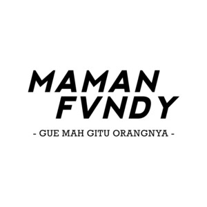 Download Lagu Maman Fvndy - Gue Mah Gitu Orangnya MP3