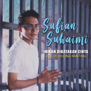 Download Lagu Sufian Suhaimi - Inikah Dikatakan Cinta OST Di Hujung Ranting MP3