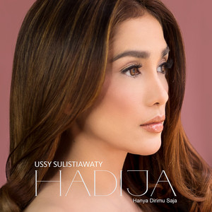 Download Lagu Ussy Sulistiawaty - Hadija (Hanya Dirimu Saja) MP3 Download Lagu Ussy Sulistiawaty - Hadija (Hanya Dirimu Saja) MP3