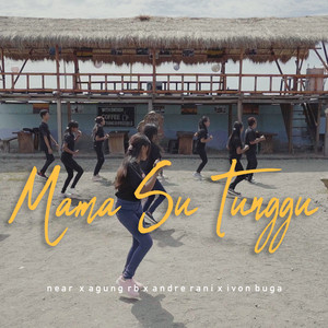 Download Lagu Near, Agung Rb, Andre Rani, Ivon Bunga - Mama Su Tunggu MP3 Download Lagu Near, Agung Rb, Andre Rani, Ivon Bunga - Mama Su Tunggu MP3