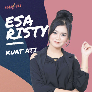 Download Lagu Esa Risty - Kuat Ati MP3 Download Lagu Esa Risty - Kuat Ati MP3