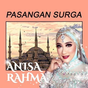 Download Lagu Anisa Rahma - Pasangan Surga MP3 Download Lagu Anisa Rahma - Pasangan Surga MP3