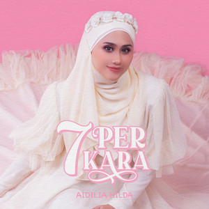 Download Lagu Aidilia Hilda - 7 Perkara MP3 Download Lagu Aidilia Hilda - 7 Perkara MP3