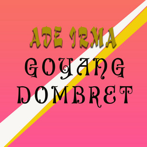 Download Lagu Ade Irma - Goyang Dombret MP3 Download Lagu Ade Irma - Goyang Dombret MP3