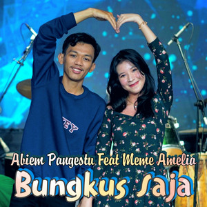 Download Lagu Abiem Pangestu, Meme Amelia - Bungkus Saja MP3