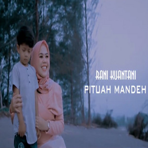 Download Lagu Rani Kuantani - Pituah Mandeh MP3 Download Lagu Rani Kuantani - Pituah Mandeh MP3