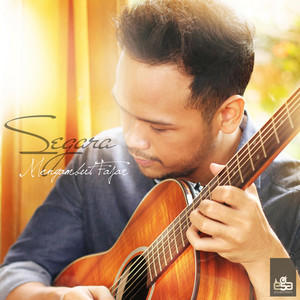 Download Lagu Segara - Menyambut Fajar MP3 Download Lagu Segara - Menyambut Fajar MP3