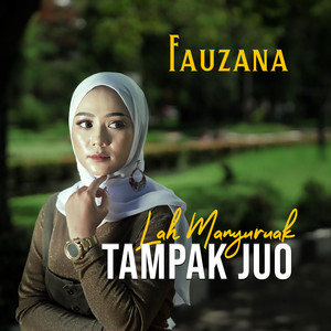 Download Lagu Fauzana - Lah Manyuruak Tampak Juo MP3 Download Lagu Fauzana - Lah Manyuruak Tampak Juo MP3