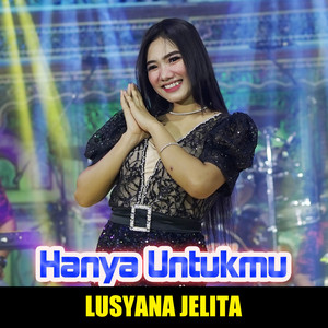 Download Lagu Lusyana Jelita - Hanya Untukmu MP3