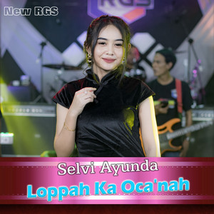 Download Lagu Selvi Ayunda, New RGS - Loppah Ka Oca'nah MP3
