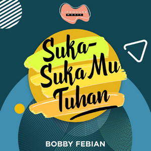 Download Lagu Bobby Febian - Suka-SukaMu Tuhan MP3