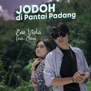 Download Lagu Eno Viola, Chena - Jodoh Di Pantai Padang MP3