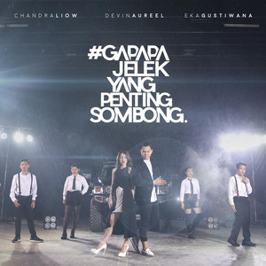Download Lagu Chandra Liow, Devina Aureel, Eka Gustiwana - Gapapa Jelek Yang Penting Sombong (feat. Devina Aureel & Eka Gustiwana) MP3 Download Lagu Chandra Liow, Devina Aureel, Eka Gustiwana - Gapapa Jelek Yang Penting Sombong (feat. Devina Aureel & Eka Gustiwana) MP3