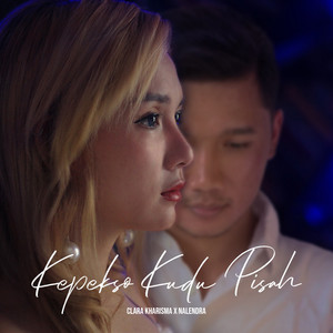 Download Lagu Clara Kharisma, Nalendra - Kepekso Kudu Pisah MP3 Download Lagu Clara Kharisma, Nalendra - Kepekso Kudu Pisah MP3