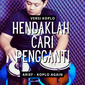 Download Lagu Koplo Again, Arief - Hendaklah Cari Pengganti - Koplo MP3 Download Lagu Koplo Again, Arief - Hendaklah Cari Pengganti - Koplo MP3