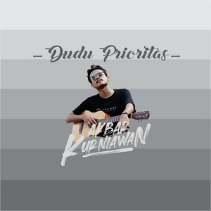 Download Lagu Akbar Kurniawan - Dudu Prioritas MP3 Download Lagu Akbar Kurniawan - Dudu Prioritas MP3