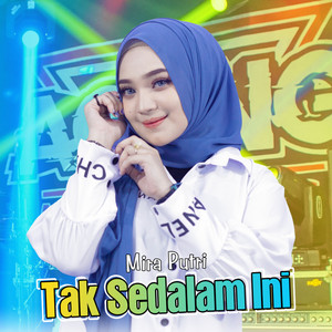 Download Lagu Mira Putri, Ageng Music - Tak Sedalam Ini MP3 Download Lagu Mira Putri, Ageng Music - Tak Sedalam Ini MP3