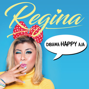 Download Lagu Regina Ivanova - Dibawa Happy Aja MP3 Download Lagu Regina Ivanova - Dibawa Happy Aja MP3