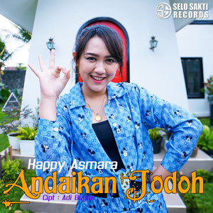 Download Lagu Happy Asmara - Andaikan Jodoh MP3 Download Lagu Happy Asmara - Andaikan Jodoh MP3