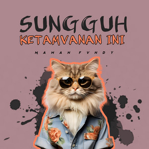 Download Lagu Maman Fvndy - SUNGGUH KETAMVANAN INI MP3 Download Lagu Maman Fvndy - SUNGGUH KETAMVANAN INI MP3