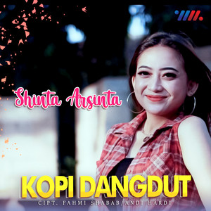 Download Lagu Shinta Arsinta - Kopi Dangdut - Remix Dangdut MP3 Download Lagu Shinta Arsinta - Kopi Dangdut - Remix Dangdut MP3