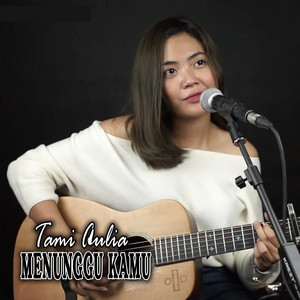 Download Lagu Tami Aulia - Menunggu Kamu MP3