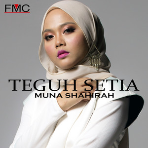 Download Lagu Muna Shahirah - Teguh Setia MP3 Download Lagu Muna Shahirah - Teguh Setia MP3