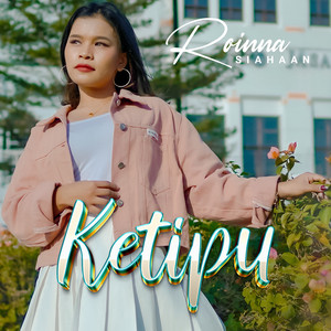Download Lagu Roinna Siahaan - KETIPU MP3 Download Lagu Roinna Siahaan - KETIPU MP3