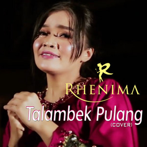 Download Lagu Rhenima - Talambek Pulang (Cover) MP3 Download Lagu Rhenima - Talambek Pulang (Cover) MP3