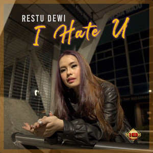 Download Lagu Restu Dewi - I Hate U MP3 Download Lagu Restu Dewi - I Hate U MP3