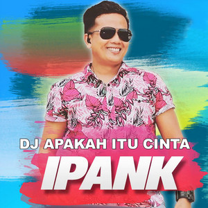 Download Lagu Ipank - DJ Apakah Itu Cinta MP3