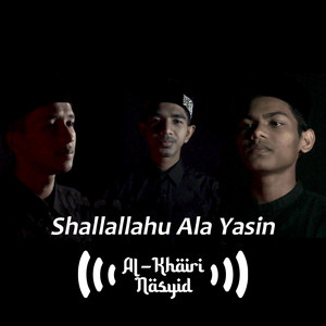 Download Lagu Al-Khairi Nasyid - Shallallahu Ala Yasin MP3 Download Lagu Al-Khairi Nasyid - Shallallahu Ala Yasin MP3
