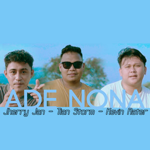 Download Lagu TIAN STORM, Kevin Rater, JHERRY JAN - Ade Nona MP3