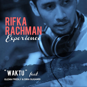 Download Lagu Rifka Rachman Experience, Glenn Fredly, Dira Sugandi - Waktu (feat. Glenn Fredly & Dira Sugandi) MP3 Download Lagu Rifka Rachman Experience, Glenn Fredly, Dira Sugandi - Waktu (feat. Glenn Fredly & Dira Sugandi) MP3