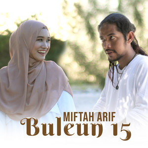 Download Lagu Miftah Arif - Buleun 15 MP3 Download Lagu Miftah Arif - Buleun 15 MP3