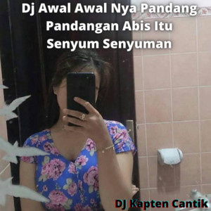 Download Lagu DJ Kapten Cantik - Dj Awal Awal Nya Pandang Pandangan Abis Itu Senyum Senyuman MP3 Download Lagu DJ Kapten Cantik - Dj Awal Awal Nya Pandang Pandangan Abis Itu Senyum Senyuman MP3