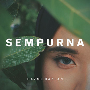 Download Lagu Hazmi Hazlan - Sempurna - Demo MP3