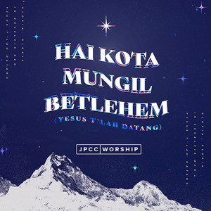Download Lagu JPCC Worship - Hai Kota Mungil Betlehem (Yesus T'lah Datang) MP3 Download Lagu JPCC Worship - Hai Kota Mungil Betlehem (Yesus T'lah Datang) MP3