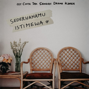 Download Lagu Fiersa Besari - Sederhanamu Istimewa (Cinta tak Seindah Drama Korea Original Motion Picture Soundtrack) MP3
