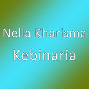 Download Lagu Nella Kharisma - Kebinaria MP3 Download Lagu Nella Kharisma - Kebinaria MP3