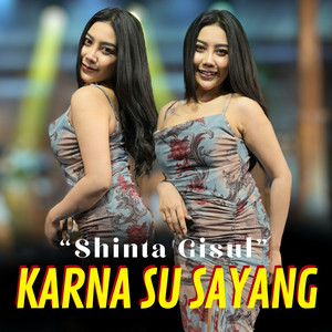 Download Lagu Shinta Gisul - Karna Su Sayang MP3